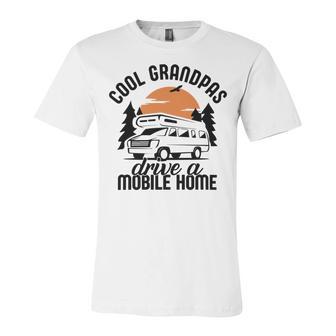 Cool Grandpas Drive A Mobile Home Unisex Jersey Short Sleeve Crewneck Tshirt | Favorety DE