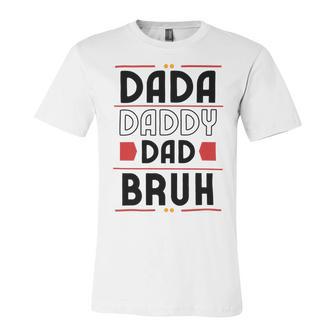 Dada Daddy Dad Bruh Funny Gift For Father Unisex Jersey Short Sleeve Crewneck Tshirt | Favorety DE