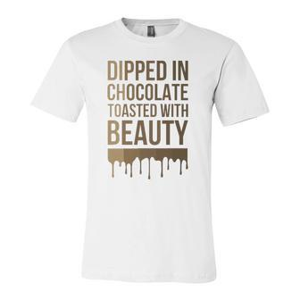 Dipped In Chocolate Toasted With Beauty Melanin Black Jersey T-Shirt | Mazezy