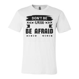 Dont Be Afraid To Fail Be Afraid Not To Try Unisex Jersey Short Sleeve Crewneck Tshirt | Favorety