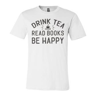 Drink Tea Read Books Unisex Jersey Short Sleeve Crewneck Tshirt | Favorety UK