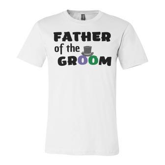 Father Of The Groom Wedding Collection Engagement Party Unisex Jersey Short Sleeve Crewneck Tshirt - Monsterry AU