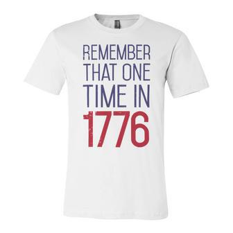 Fourth Of July Remember 1776 Funny 744 Shirt Unisex Jersey Short Sleeve Crewneck Tshirt | Favorety AU