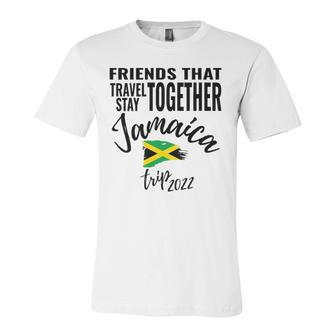 Friends That Travel Together Jamaica Girls Trip 2022 Jersey T-Shirt | Mazezy