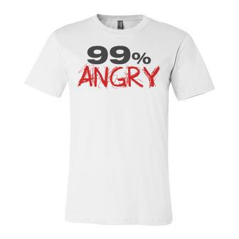 Funny 99 Angry Classic Tshirt V2 Unisex Jersey Short Sleeve Crewneck Tshirt | Favorety UK