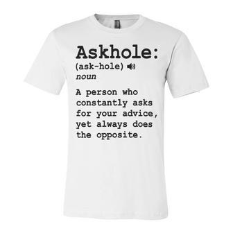 Funny Askhole Definition Dictionary Word Gag Sarcastic V3 Unisex Jersey Short Sleeve Crewneck Tshirt | Favorety AU