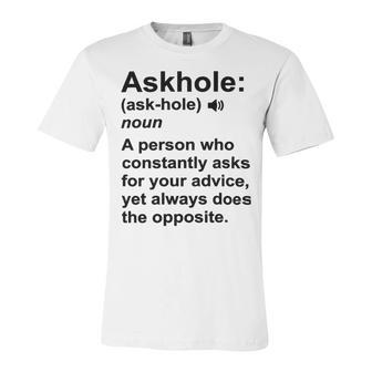 Funny Askhole Definition Dictionary Word Gag Sarcastic V4 Unisex Jersey Short Sleeve Crewneck Tshirt | Favorety UK