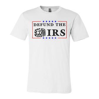 Funny Humor Irs Defund The Irs Unisex Jersey Short Sleeve Crewneck Tshirt | Favorety DE