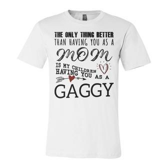 Gaggy Grandma Gift Gaggy The Only Thing Better Unisex Jersey Short Sleeve Crewneck Tshirt - Seseable