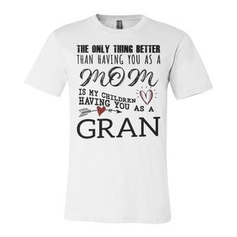 Gran Grandma Gift Gran The Only Thing Better Unisex Jersey Short Sleeve Crewneck Tshirt - Seseable