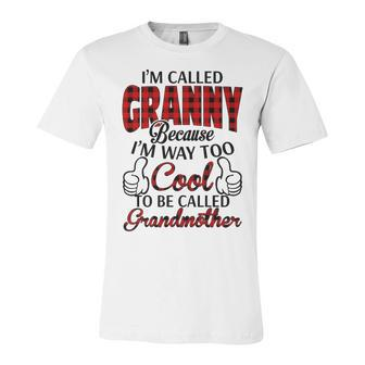 Granny Grandma Gift Im Called Granny Because Im Too Cool To Be Called Grandmother Unisex Jersey Short Sleeve Crewneck Tshirt - Seseable
