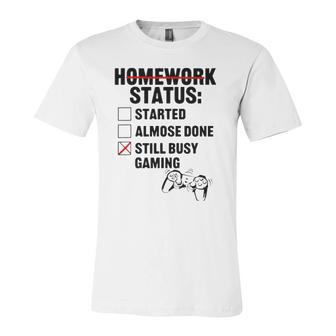 Homework Started Done Still Busy Gaming Jersey T-Shirt | Mazezy