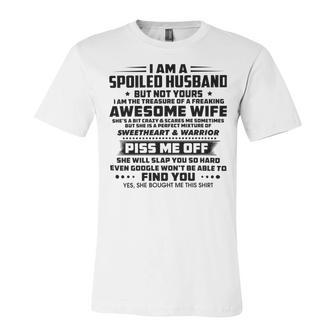 I Am A Spoiled Husband But Not Yours V2 Unisex Jersey Short Sleeve Crewneck Tshirt | Favorety