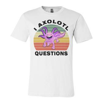 I Axlotl Questions Cute Axlotl V2 Unisex Jersey Short Sleeve Crewneck Tshirt | Favorety