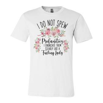 I Do Not Spew Profanities Unisex Jersey Short Sleeve Crewneck Tshirt | Favorety CA