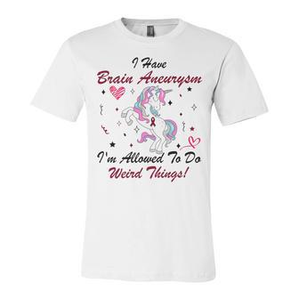 I Have Brain Aneurysm Im Allowed To Do Weird Things Unicorn Burgundy Ribbon Brain Aneurysm Bpd Brain Aneurysm Unisex Jersey Short Sleeve Crewneck Tshirt | Favorety UK