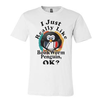 I Really Like Book Worm Penguin Ok Unisex Jersey Short Sleeve Crewneck Tshirt | Favorety CA