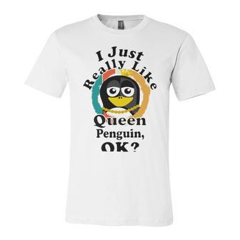 I Really Like Queen Penguin Ok Unisex Jersey Short Sleeve Crewneck Tshirt | Favorety CA