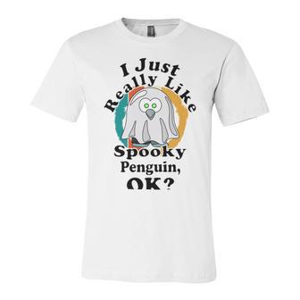 I Really Like Spooky Penguin Ok Unisex Jersey Short Sleeve Crewneck Tshirt | Favorety