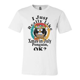 I Really Like Xmas In July Penguin Ok Unisex Jersey Short Sleeve Crewneck Tshirt | Favorety UK