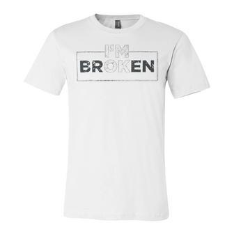 Im Ok Broken 247 Trending Shirt Unisex Jersey Short Sleeve Crewneck Tshirt | Favorety DE