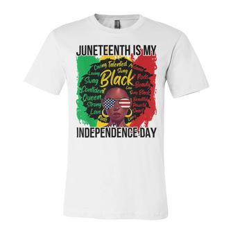 Juneteenth Is My Independence Day Black History 4Th Of July T-Shirt Unisex Jersey Short Sleeve Crewneck Tshirt - Seseable