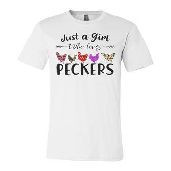 Just A Girl Who Loves Peckers 863 Shirt Unisex Jersey Short Sleeve Crewneck Tshirt | Favorety AU