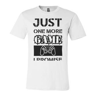 Just One More Game I Promise Unisex Jersey Short Sleeve Crewneck Tshirt | Favorety DE