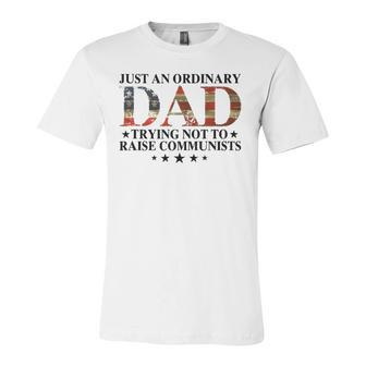 Just An Ordinary Dad Trying Not To Raise Communists Dad Jersey T-Shirt | Mazezy