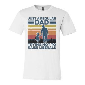 Just A Regular Dad Trying Not To Raise Liberals Fathers Day Jersey T-Shirt | Mazezy