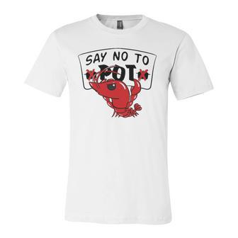 Louisiana Crawfish Boil Say No To Pot Jersey T-Shirt | Mazezy