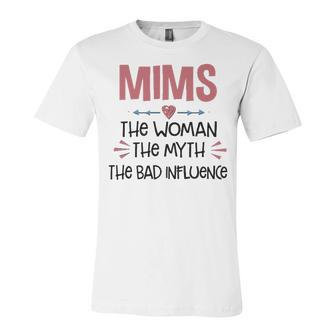 Mims Grandma Gift Mims The Woman The Myth The Bad Influence Unisex Jersey Short Sleeve Crewneck Tshirt - Seseable