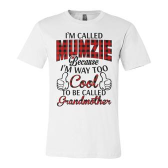 Mumzie Grandma Gift Im Called Mumzie Because Im Too Cool To Be Called Grandmother Unisex Jersey Short Sleeve Crewneck Tshirt - Seseable