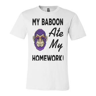 My Baboon Ate My Homework Unisex Jersey Short Sleeve Crewneck Tshirt | Favorety DE