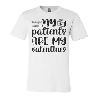 My Patients Are My Valentines 141 Trending Shirt Unisex Jersey Short Sleeve Crewneck Tshirt | Favorety UK