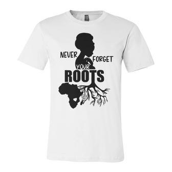 Never Forget Your African Roots Unisex Jersey Short Sleeve Crewneck Tshirt - Monsterry UK