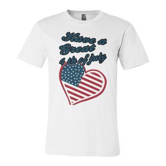 Official Have A Great 4Th Of July Unisex Jersey Short Sleeve Crewneck Tshirt | Favorety UK