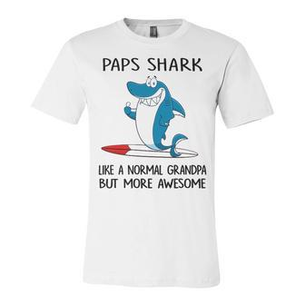 Paps Grandpa Gift Paps Shark Like A Normal Grandpa But More Awesome Unisex Jersey Short Sleeve Crewneck Tshirt - Seseable