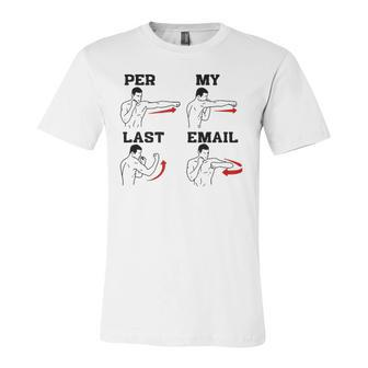 As Per My Last Email Coworker Humor Costumed Jersey T-Shirt | Mazezy