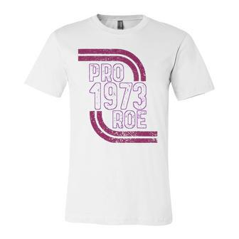 Pro Choice Rights 1973 Pro 1973 Roe Pro Roe Jersey T-Shirt | Mazezy