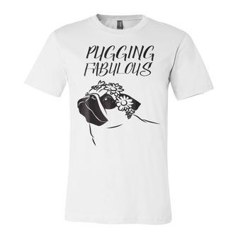 Pugging Fabulous Pug Lovers Unisex Jersey Short Sleeve Crewneck Tshirt | Favorety CA