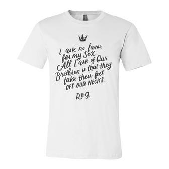 Rbg Quote I Ask No Favor For My Sex Feminist Jersey T-Shirt | Mazezy