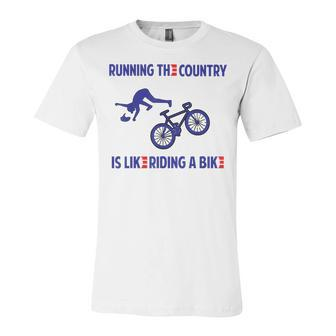 Running The Country Is Like Riding A Bike Unisex Jersey Short Sleeve Crewneck Tshirt - Seseable