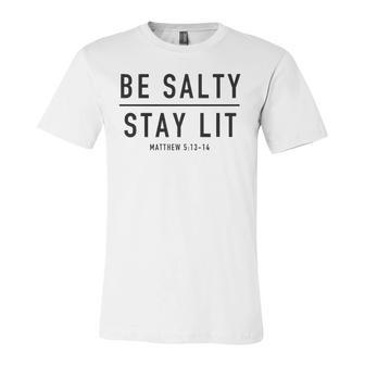 Be Salty Stay Lit Matthew 513-14 Jersey T-Shirt | Mazezy