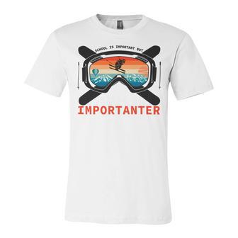 School Is Important But Skiing Is Importanter Unisex Jersey Short Sleeve Crewneck Tshirt | Favorety DE