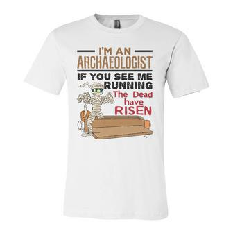 If You See Me Running Dead Have Risen Archaeology Jersey T-Shirt | Mazezy