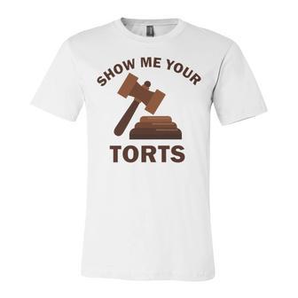 Show Me Your Torts V2 Unisex Jersey Short Sleeve Crewneck Tshirt | Favorety