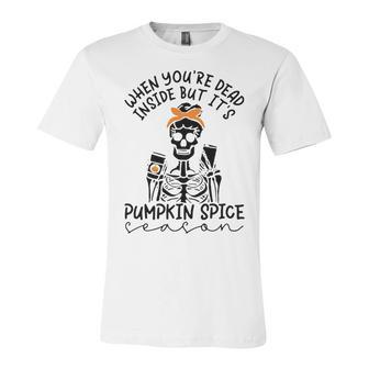 Skeleton When You’Re Dead Inside But It’S Pumpkin Spice Season Skeleton Fall Pumpkin Spice Season T Unisex Jersey Short Sleeve Crewneck Tshirt | Favorety DE