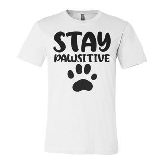 Stay Pawsitive 96 Trending Shirt Unisex Jersey Short Sleeve Crewneck Tshirt | Favorety AU