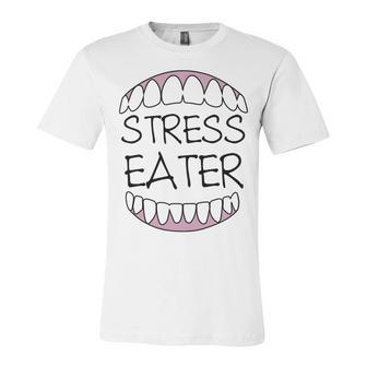 Stress Eater 57 Trending Shirt Unisex Jersey Short Sleeve Crewneck Tshirt | Favorety CA